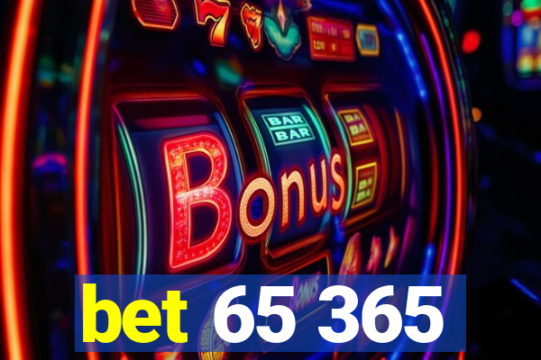 bet 65 365
